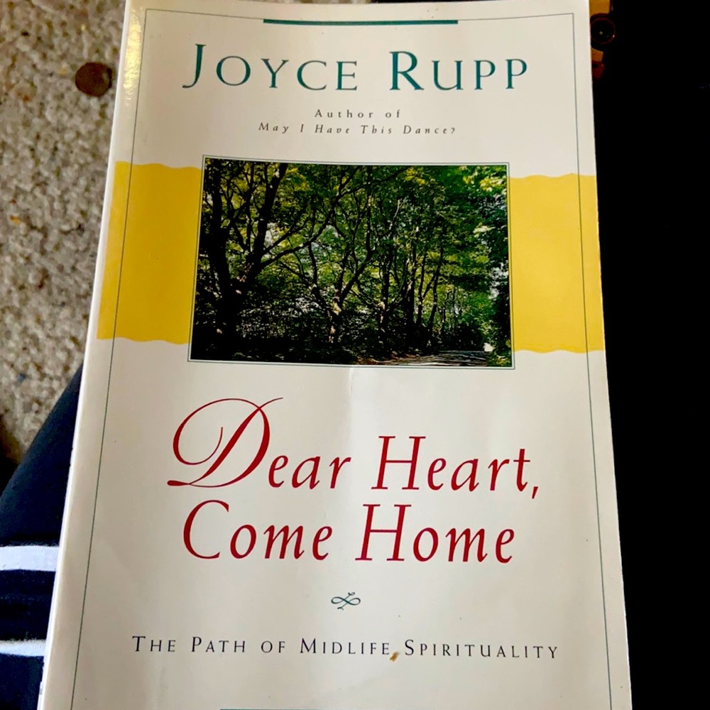 Joyce Rupp. Dear Heart Come Home.